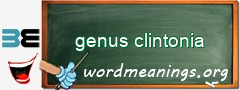 WordMeaning blackboard for genus clintonia